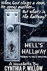 Hell's Hallway by Cynthia P. Willow