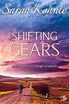 Shifting Gears by Sarah Kohnle