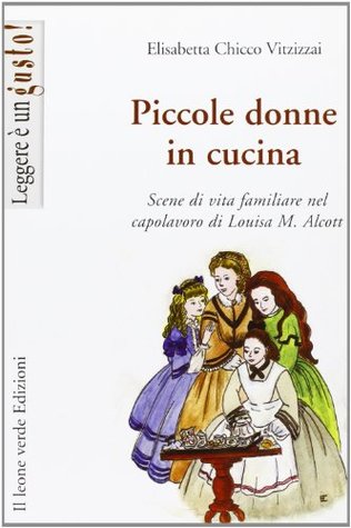 Piccole donne in cucina. Scene di vita familiare nel capolavoro di Louisa May Alcott