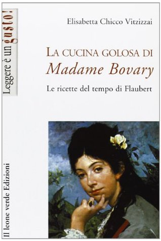 La cucina golosa di Madame Bovary