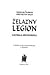 Żelazny Legion Michała Archanioła. Z dziejów ruchu faszystowskiego w Rumunii.