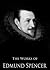 The Complete Works of Edmund Spencer: The Faerie Queene, Prothalamion, Foure Hymnes, Amoretti and Epithalamion and More (12 Books With Active Table of Contents)