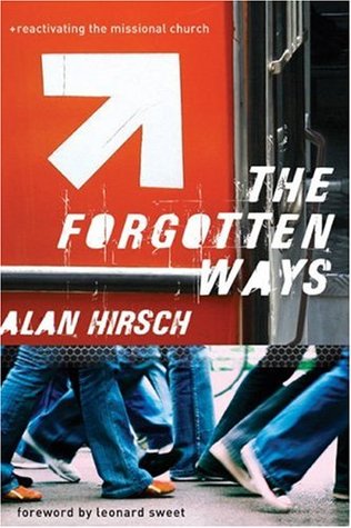 The Forgotten Ways: Reactivating the Missional Church (Paperback)