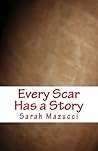 Every Scar Has a Story