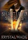 Shattered Secrets by Krystal Wade