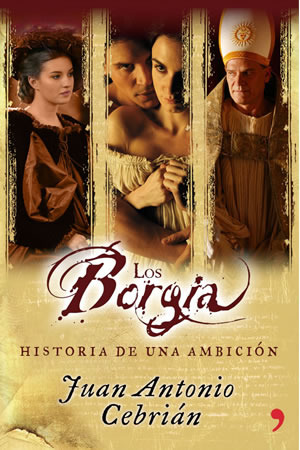 Los Borgia: historia de una ambición