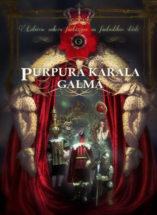 Purpura karaļa galmā. Latviešu autoru fantāzijas un fantastikas stāsti (Hardcover)