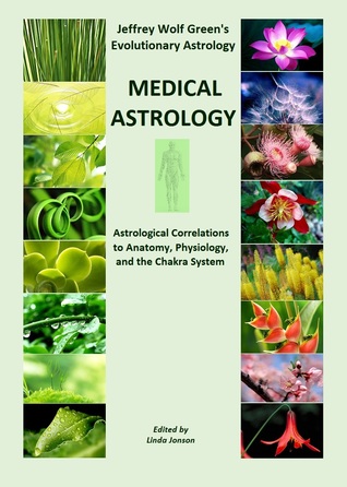 Jeffrey Wolf Green Evolutionary Astrology: Medical Astrology (Kindle Edition)