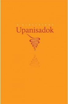 A klasszikus Upanisadok (A klasszikus upanisadok #1)