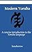 Modern Yoruba: A concise introduction to the Yoruba language (Yoruba kasahorow Book 25)