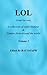 L.O.L. Volume 2. A Collection Of Adult Humour and Funnies From Around the World..