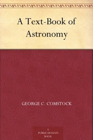 A Text-Book of Astronomy (Kindle Edition)