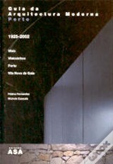 Guia da Arquitectura Moderna: Porto 1925-2002