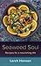 Seaweed Soul: Recipes for a nourishing life