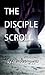 The Disciple Scroll by Allan Rabinowitz