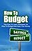 How To Budget: The Easy To ...