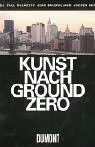 Kunst nach Ground Zero Kunst nach Ground Zero