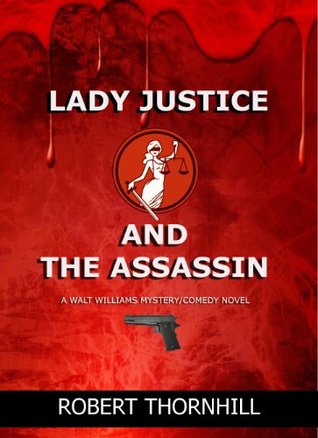 Lady Justice and the Assassin (Kindle Edition)