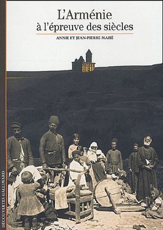 L'Arménie à l'épreuve des siècles