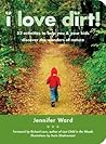 I Love Dirt!: 52 ...