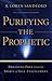 Purifying the Prophetic by R. Loren Sandford Purifying the Prophetic by R. Loren Sandford