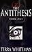 The Antithesis by Terra Whiteman