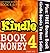 How To Bring Your Kindle Books from Nowhere To Best Seller (Kindle Book Money #4) (Make Money with Kindle Books - How to Write & Sell Fiction & Nonfiction ... Amazon: Writing, Marketing & Selling Series)
