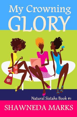 My Crowning Glory (Natural Sistahs Book 1)