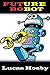 How I Met My Future Robot S...