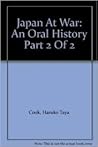 Japan at War: An Oral History, Part 2 of 2 Japan at War: An Oral History, Part 2 of 2