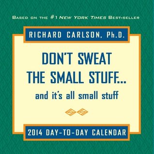 Don't Sweat the Small Stuff 2014 Day-to-Day Calendar