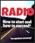 Radio: How to Start and How to Succeed