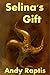 Selina's Gift: Reptilians Book One (The Reptilians 1)