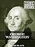 George Washington: A Very Brief History