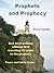 Prophets and Prophecy: God does nothing without first revealing his plans to the prophets.