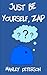 Just Be Yourself, Zap