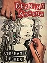Drawing Amanda by Stephanie Feuer