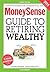 MoneySense Guide to Retiring Wealthy (2014 Edition): A financial roadmap for Canadians of all ages