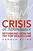 Crisis of Abundance by Arnold Kling