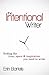 The Intentional Writer