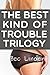 The Best Kind of Trouble Trilogy