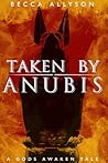 Taken by Anubis