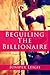Beguiling the Billionaire by Juniper Leigh