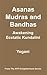 Asanas, Mudras & Bandhas - Awakening Ecstatic Kundalini by Yogani Asanas, Mudras & Bandhas - Awakening Ecstatic Kundalini by Yogani