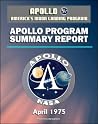 Apollo and America's Moon Landing Program: Apollo Program Summary Report (April 1975) - Flight Program, Science, Vehicle Performance, Crew, Mission Operations, Biomedical, Spacecraft, Launch Site Apollo and America's Moon Landing Program: Apollo Program Summary Report (April 1975) - Flight Program, Science, Vehicle Performance, Crew, Mission Operations, Biomedical, Spacecraft, Launch Site