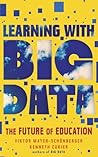 Book cover for Learning With Big Data (Kindle Single): The Future of Education —Exploring the Intersection of Big Data and Learning Innovations