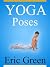 Yoga Poses - Yoga Exercises...