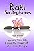 Reiki for Beginners: Enhance Your Life Using the Power of Universal Energy