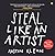 Steal Like an Artist