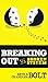 Breaking Out Of A Broken Sy...
